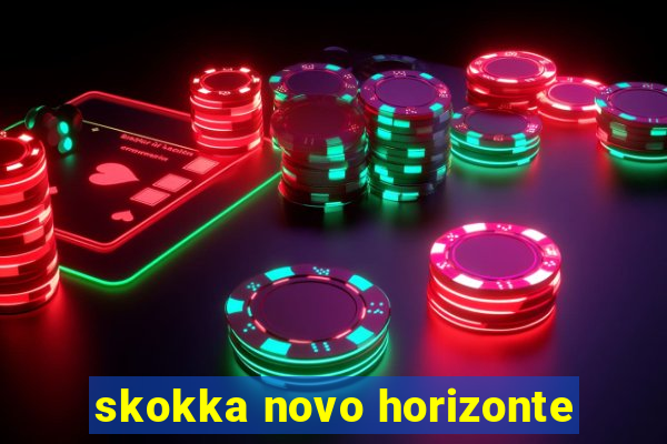 skokka novo horizonte